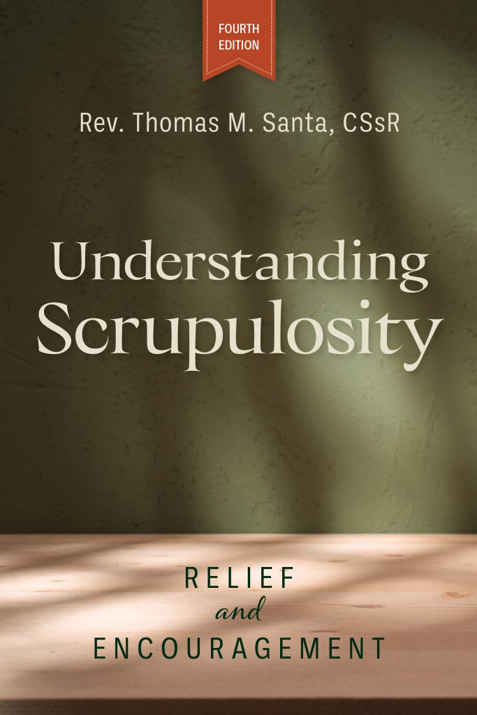 Understanding Scrupulosity: Relief and Encouragement, 4th Edition ...